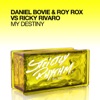 My Destiny (Daniel Bovie & Roy Rox vs. Ricky Rivaro) - EP