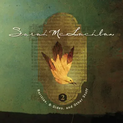 Rarities, B-Sides and Other Stuff, Vol. 2 - Sarah Mclachlan Rarities, B-Sides and Other Stuff, Vol. 2 - Sarah Mclachlan