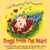 The Whistling Pig Presents Songs from the Heart, 2003