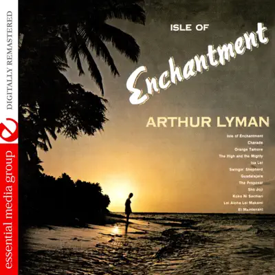 Isle of Enchantment (Remastered) - Arthur Lyman