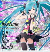 Tell Your World (feat. 初音ミク) artwork