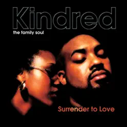Surrender to Love - Kindred the Family Soul Surrender to Love - Kindred the Family Soul