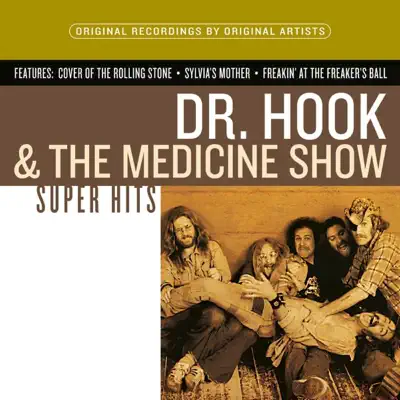 Dr. Hook & The Medicine Show: Super Hits - Dr. Hook & the Medicine Show Dr. Hook & The Medicine Show: Super Hits - Dr. Hook & the Medicine Show