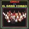 Smile, It's el Gran Combo (Remastered) album lyrics, reviews, download