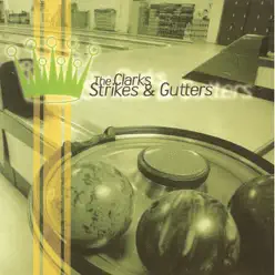 Strikes and Gutters - The Clarks