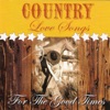 Country Love Songs - For the Good Times (Re-Recorded Version)