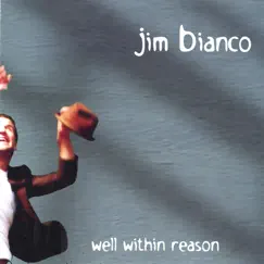 Well Within Reason by Jim Bianco album reviews, ratings, credits