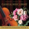 Classical Music Library: The Essential Collection, Vol. 3