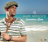 Mark Medlock - Summer Love - Mix