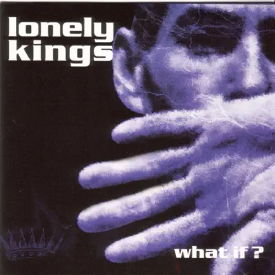 What If? - Lonely Kings What If? - Lonely Kings