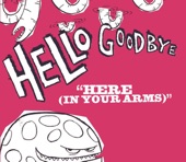 hellogoodbye - Here (In Your Arms) (Radio Edit)