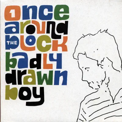 Once Around the Block - Single - Badly Drawn Boy