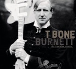 T Bone Burnett - Blinded By the Darkness