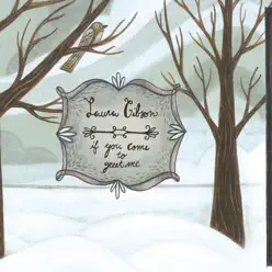 If You Come To Greet Me - Laura Gibson If You Come To Greet Me - Laura Gibson
