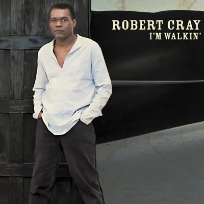 I'm Walkin' - Single - Robert Cray