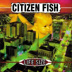 Life Size - Citizen Fish