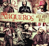 Los Vaqueros Wild Wild Mixes, 2007