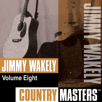 Country Masters: Jimmy Wakely, Vol. 8 - Jimmy Wakely