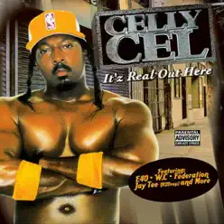It'z Real Out Here - Celly Cel It'z Real Out Here - Celly Cel
