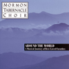 Around the World - Best Loved Favorites - The Tabernacle Choir at Temple Square