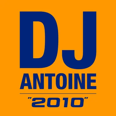 2010 - Dj Antoine
