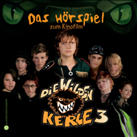 Joachim Masannek & Barbara van den Speulhof - Die wilden Kerle 3. Das Hörspiel zum Kinofilm artwork