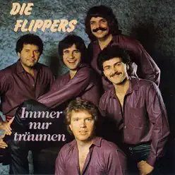 Immer nur träumen - Die Flippers Immer nur träumen - Die Flippers
