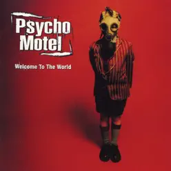 Welcome to the World - Psycho Motel