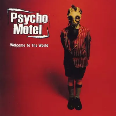Welcome to the World - Psycho Motel