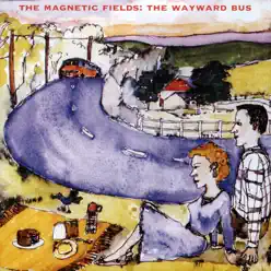 The Wayward Bus / Distant Plastic Trees - The Magnetic Fields