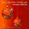 Mary's Boy Child / Oh My Lord (Christmas 2009 Mix) - Single album lyrics, reviews, download