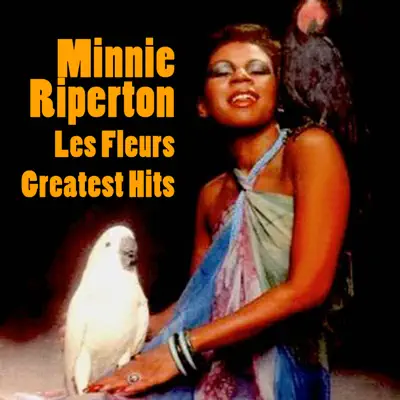 Les Fleurs - Greatest Hits - Minnie Riperton Les Fleurs - Greatest Hits - Minnie Riperton