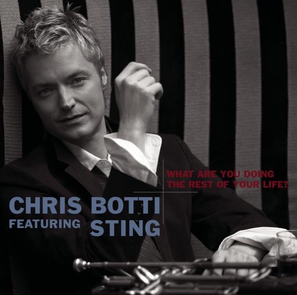 What Are You Doing the Rest of Your Life? - Single - Chris Botti & Sting