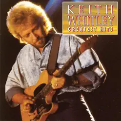 Keith Whitley: Greatest Hits - Keith Whitley