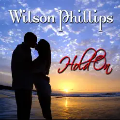 Hold On (Re-Recorded / Remastered) - Single - Wilson Phillips