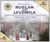 Glinka: Ruslan and Lyudmila album lyrics, reviews, download