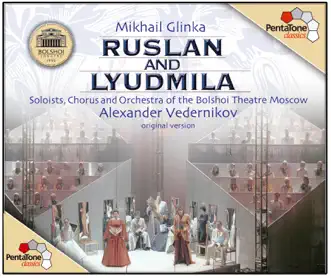 Glinka: Ruslan and Lyudmila by Irina Dolzhenko, Vadim Lynkovsky, Valery Gilmanov, Maksim Paster, Panfilov, Aleksandra Durseneva, Ekaterina Morozova, Alexander Vedernikov, Orchestra of the Bolshoi Theatre, Maria Gavrilova & Taras Shtonda album reviews, ratings, credits