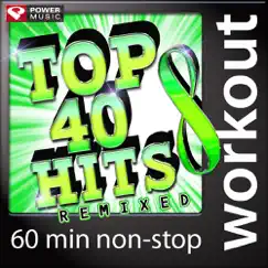 Top 40 Hits Remixed, Vol. 8 (60 Minute Non Stop Workout Mix) [128-132 BPM] by Power Music Workout album reviews, ratings, credits