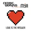 Love Is the Answer (feat. Mya) [Remixes] - Single album lyrics, reviews, download