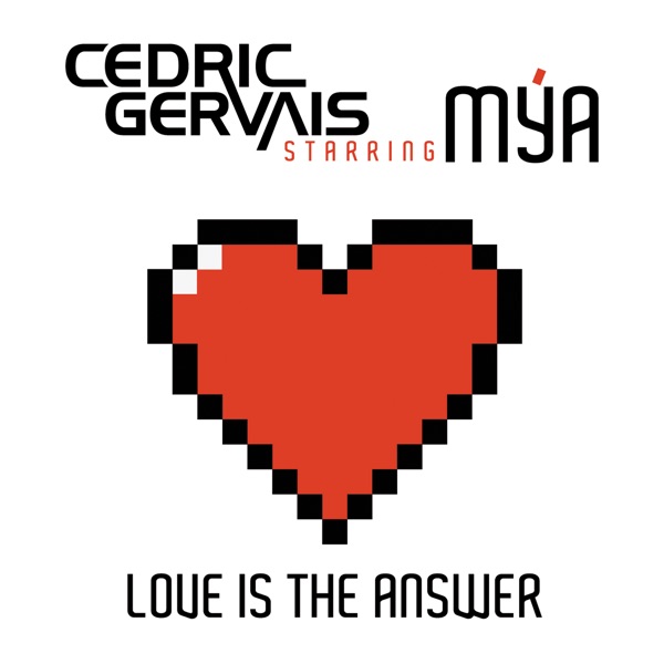 Love Is the Answer (feat. Mya) [Remixes] - Single - Cedric Gervais