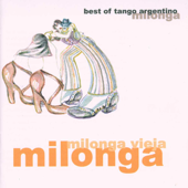 Milonga Vieja Milonga - Verschiedene Interpreten