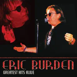 Greatest Hits Alive - Eric Burdon