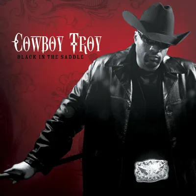 Black In the Saddle - Cowboy Troy