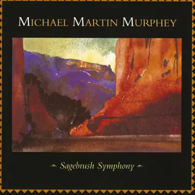 Sagebrush Symphony - Michael Martin Murphey