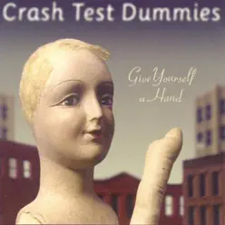 Give Yourself a Hand - Crash Test Dummies