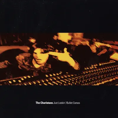 Just Lookin' / Bullet Comes - EP - The Charlatans