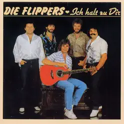 Ich halt zu Dir - Die Flippers Ich halt zu Dir - Die Flippers