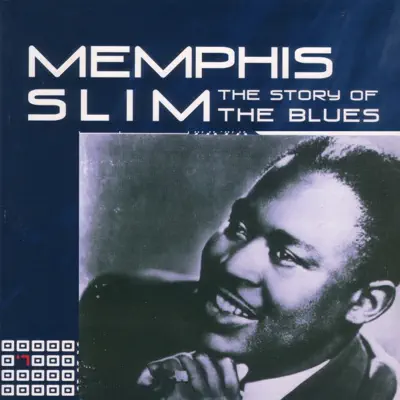 Memphis Slim - The Story of the Blues - Memphis Slim Memphis Slim - The Story of the Blues - Memphis Slim