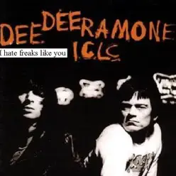 I Hate Freaks Like You - Dee Dee Ramone