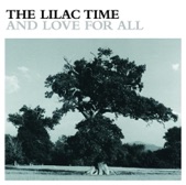 The Lilac Time - All for Love and Love for All